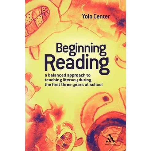 Beginning Reading: A Balanced Approach to Teaching Literacy During the First Three Years at School Paperback, Continuum