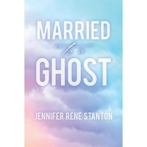 Married to a Ghost Paperback, Createspace Independent Publishing Platform