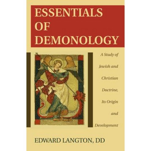 Essentials of Demonology: A Study of Jewish and Christian Doctrine Its Origin and Development Paperback, Wipf & Stock Publishers