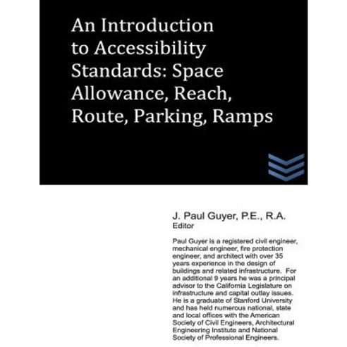 An Introduction to Accessibility Standards: Space Allowance Reach Route Parking Ramps Paperback, Createspace Independent Publishing Platform