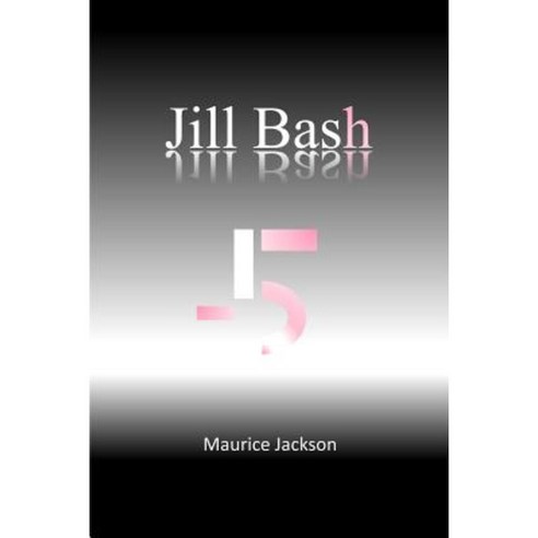Jill Bash Paperback, Createspace Independent Publishing Platform