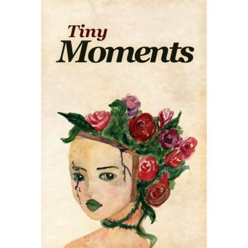 Tiny Moments Paperback, Createspace Independent Publishing Platform