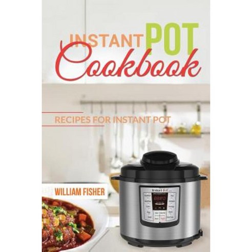Instant Pot Cookbook Recipes for Instant Pot Paperback, Createspace Independent Publishing Platform
