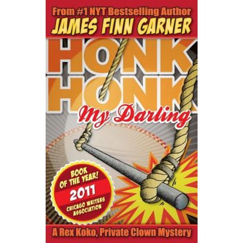 Honk Honk My Darling: A Rex Koko Private Clown Mystery Paperback, Createspace Independent Publishing Platform