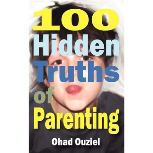 100 Hidden Truths of Parenting Paperback, Createspace Independent Publishing Platform