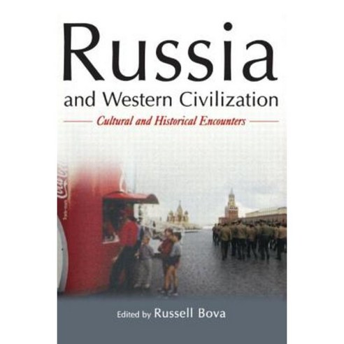Russia and Western Civilization: Cutural and Historical Encounters: Cutural and Historical Encounters Paperback, Routledge
