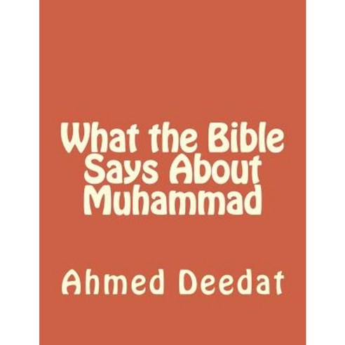 What the Bible Says about Muhammad Paperback, Createspace Independent Publishing Platform