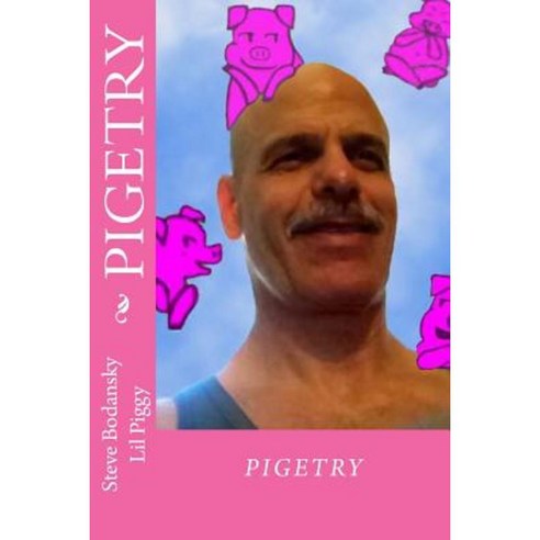 Pigetry Paperback, Createspace Independent Publishing Platform