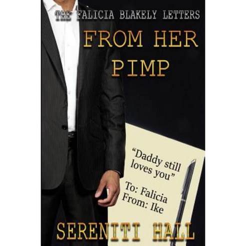 The Falicia Blakely Letters from Her Pimp Paperback, Createspace Independent Publishing Platform