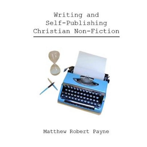 Writing and Self Publishing Christian Nonfiction: Simple Tips to Streamline Your First Book! Hardcover, Revival Waves of Glory Ministries