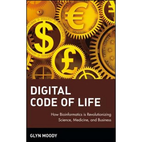 Digital Code of Life: How Bioinformatics Is Revolutionizing Science Medicine and Business Hardcover, Wiley