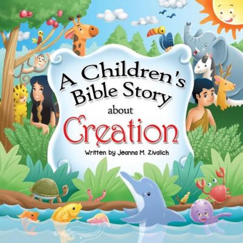 A Children''s Bible Story about Creation Paperback, Createspace Independent Publishing Platform