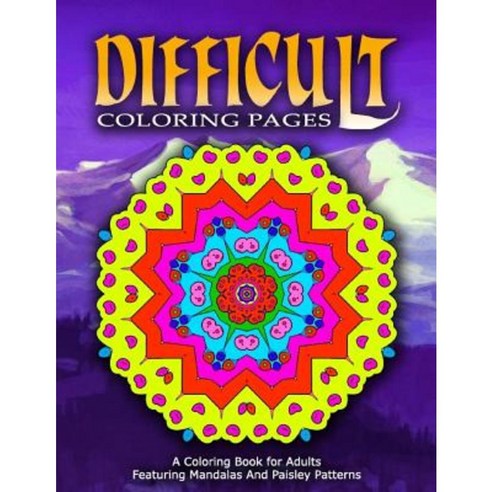 Difficult Coloring Pages - Vol.7: Coloring Pages for Girls Paperback, Createspace Independent Publishing Platform