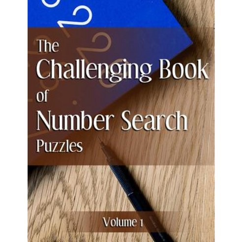 The Challenging Book of Number Search Puzzles Volume 1 Paperback, Createspace Independent Publishing Platform