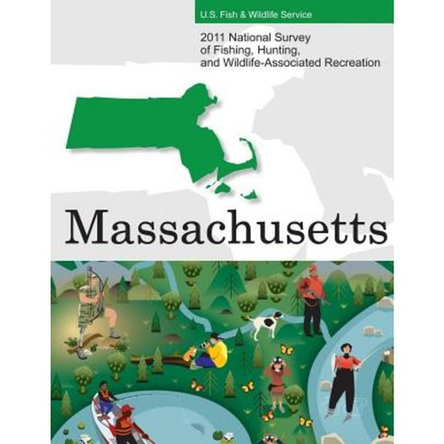 2011 National Survey of Fishing Hunting and Wildlife-Associated Recreation?massachusetts Paperback, Createspace Independent Publishing Platform