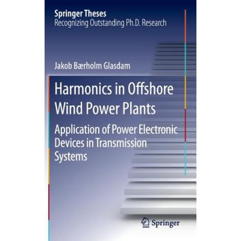 Harmonics in Offshore Wind Power Plants: Application of Power Electronic Devices in Transmission Systems Hardcover, Springer