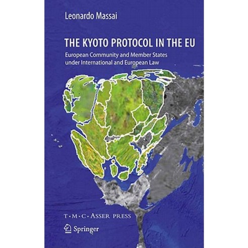 The Kyoto Protocol in the Eu: European Community and Member States Under International and European Law Hardcover, T.M.C. Asser Press