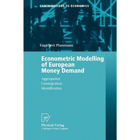 Econometric Modelling of European Money Demand: Aggregation Cointegration Identification Paperback, Physica-Verlag