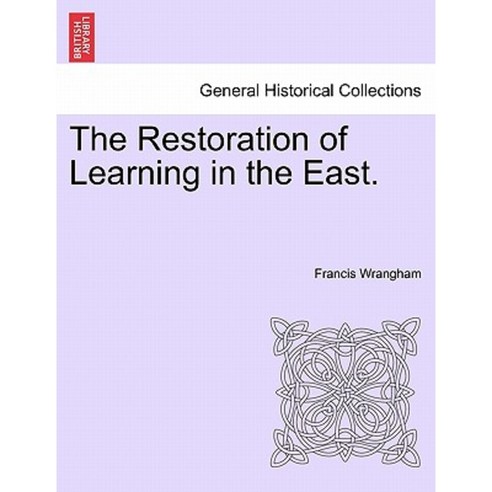 The Restoration of Learning in the East. Paperback, British Library, Historical Print Editions