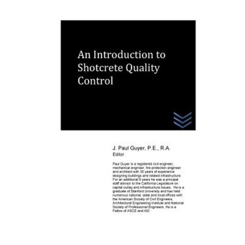 An Introduction to Shotcrete Quality Control Paperback, Createspace Independent Publishing Platform