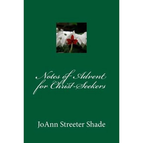 Notes of Advent for Christ-Seekers Paperback, Createspace Independent Publishing Platform