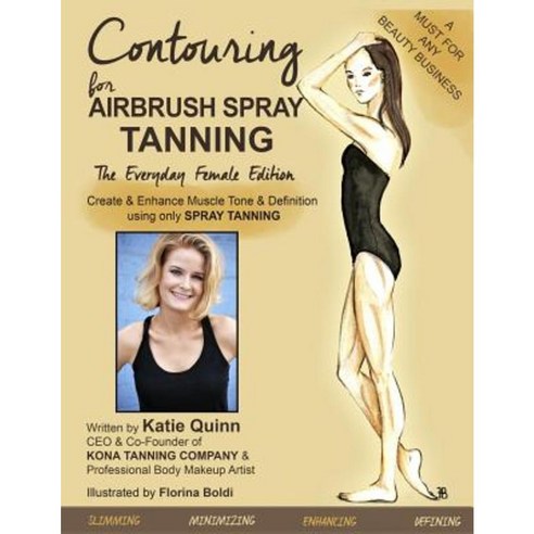 Contouring for Airbrush Spray Tanning Paperback, Createspace Independent Publishing Platform
