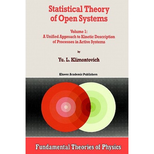 Statistical Theory of Open Systems: Volume 1: A Unified Approach to Kinetic Description of Processes in Active Systems Paperback, Springer
