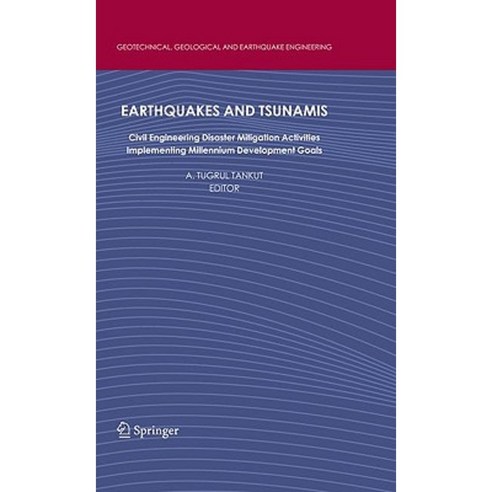 Earthquakes and Tsunamis: Civil Engineering Disaster Mitigation Activities - Implementing Millennium Development Goals Hardcover, Springer