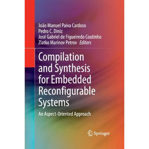 Compilation and Synthesis for Embedded Reconfigurable Systems: An Aspect-Oriented Approach Paperback, Springer