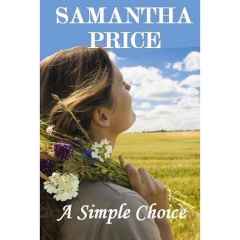 A Simple Choice: An Amish Romance Paperback, Createspace Independent Publishing Platform