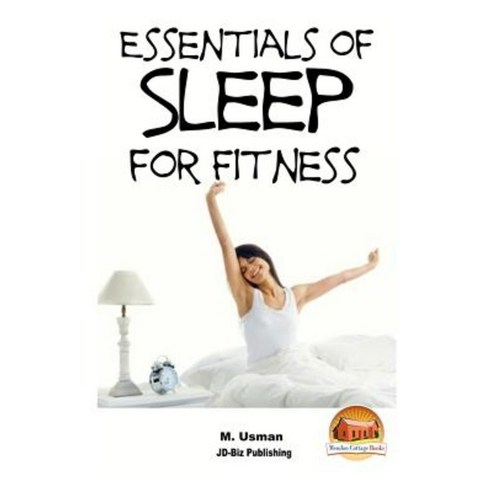 Essentials of Sleep for Fitness Paperback, Createspace Independent Publishing Platform