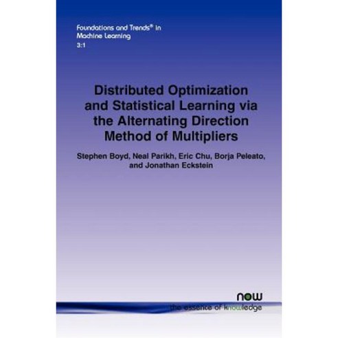 Distributed Optimization and Statistical Learning Via the Alternating Direction Method of Multipliers Paperback, Now Publishers