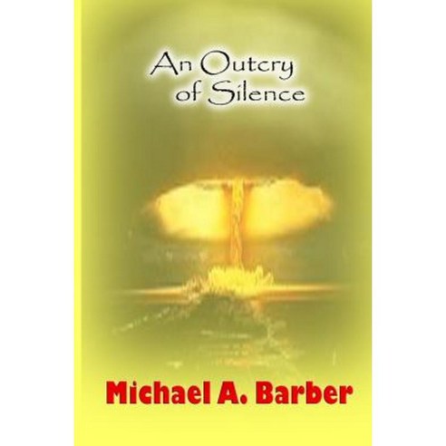 An Outcry of Silence: Book 1 Paperback, Createspace Independent Publishing Platform