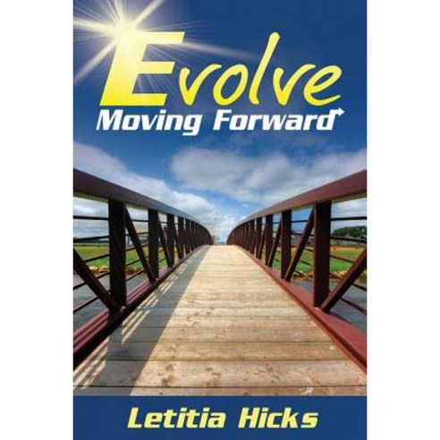 Evolve: Moving Forward Paperback, Createspace Independent Publishing ...