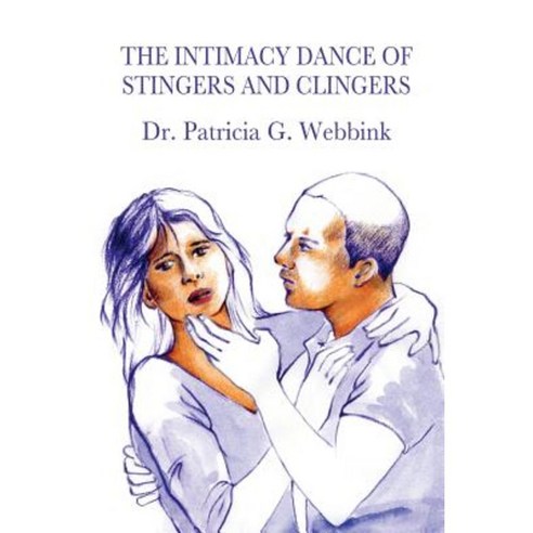 The Intimacy Dance of Stingers and Clingers Paperback, Createspace Independent Publishing Platform