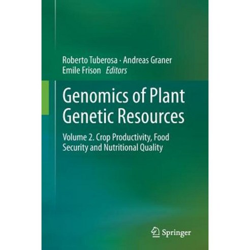 Genomics of Plant Genetic Resources: Volume 2. Crop Productivity Food Security and Nutritional Quality Paperback, Springer