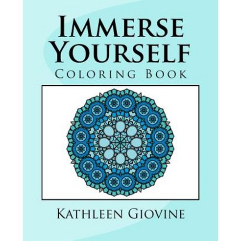 Immerse Yourself: Coloring Book Paperback, Createspace Independent Publishing Platform