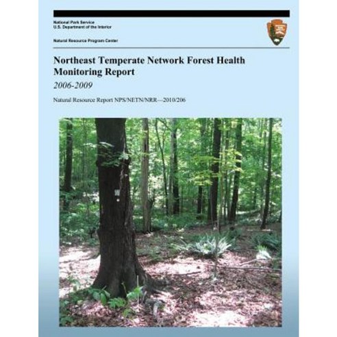 Northeast Temperate Network Forest Health Monitoring Report: 2006-2009 Paperback, Createspace Independent Publishing Platform