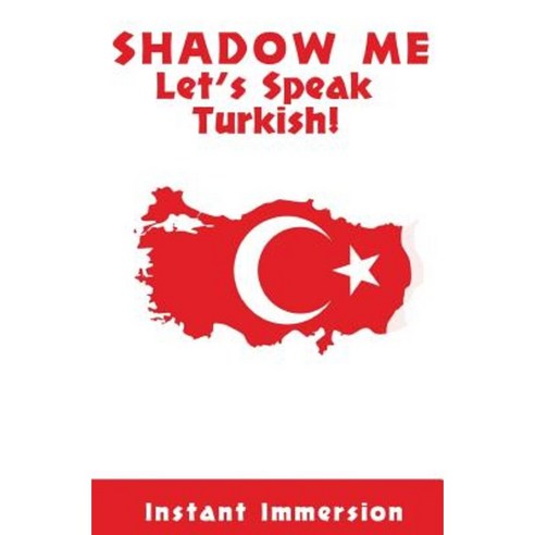 Shadow Me: Let''s Speak Turkish! Paperback, Createspace Independent Publishing Platform