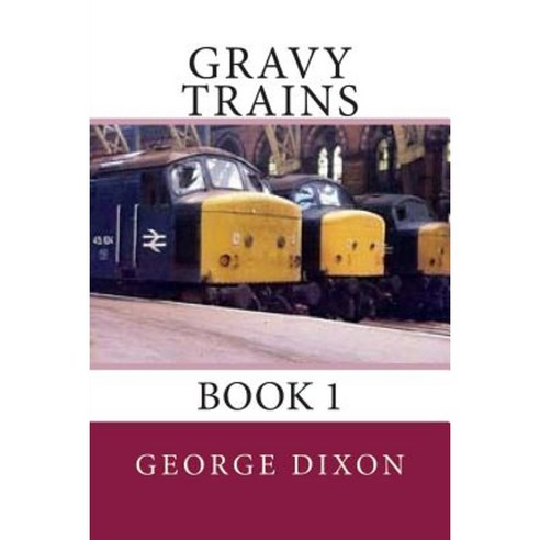 Gravy Trains: Book 1 Paperback, Createspace Independent Publishing Platform