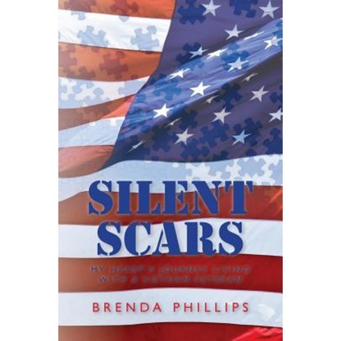 Silent Scars: My Heart''s Journey Living with a Vietnam Veteran Paperback, Createspace Independent Publishing Platform