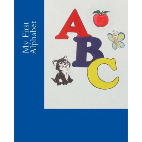 My First Alphabet Paperback, Createspace Independent Publishing Platform