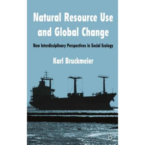 Natural Resource Use and Global Change: New Interdisciplinary Perspectives in Social Ecology Hardcover, Palgrave MacMillan