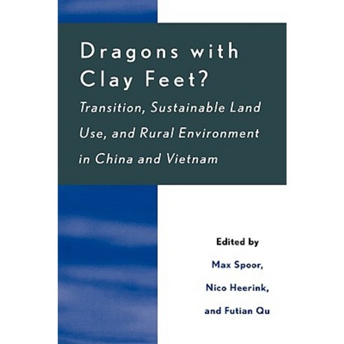 Dragons with Clay Feet?: Transition Sustainable Land Use and Rural Environment in China and Vietnam Hardcover, Lexington Books