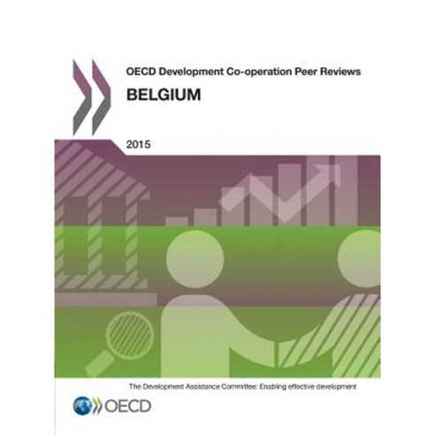 OECD Development Co-Operation Peer Reviews OECD Development Co-Operation Peer Reviews: Belgium 2015 Paperback