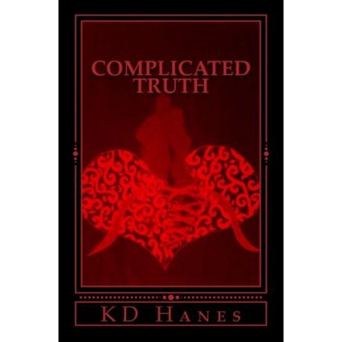 Complicated Truth Paperback, Createspace Independent Publishing Platform