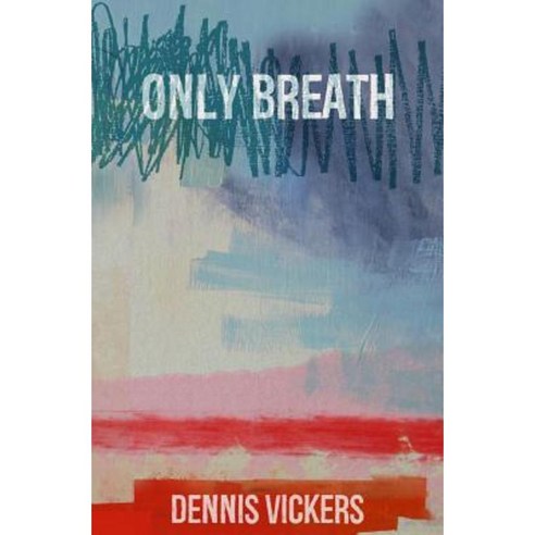 Only Breath: A Ghost Story Paperback, Createspace Independent Publishing Platform