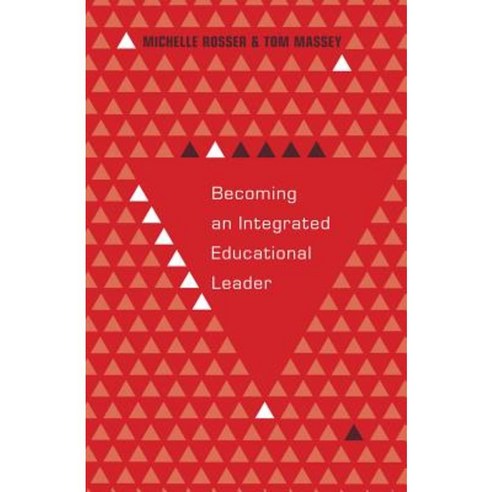 Becoming an Integrated Educational Leader Paperback, Peter Lang Inc., International Academic Publi