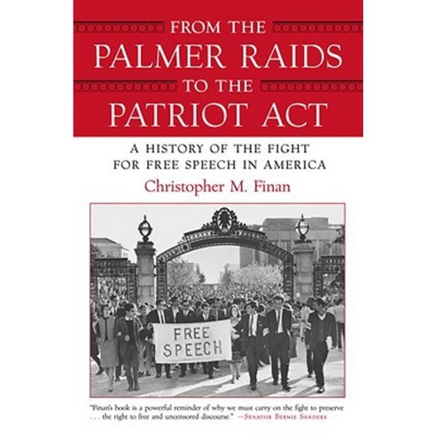 From the Palmer Raids to the Patriot Act: A History of the Fight for Free Speech in America Paperback, Beacon Press (MA)