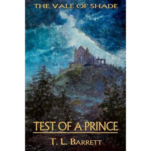 Test of a Prince: The Vale of Shade Trilogy Paperback, Createspace Independent Publishing Platform